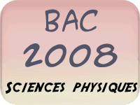 Bac 2008 physique