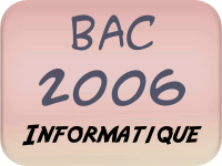 Bac 2006 informatique