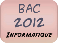 Bac 2012 informatique